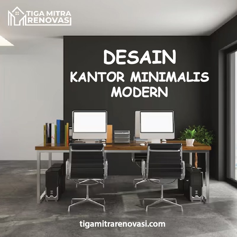 Desain Kantor Minimalis Modern, Ciptakan Produktivitas dan Kenyamanan Kerja